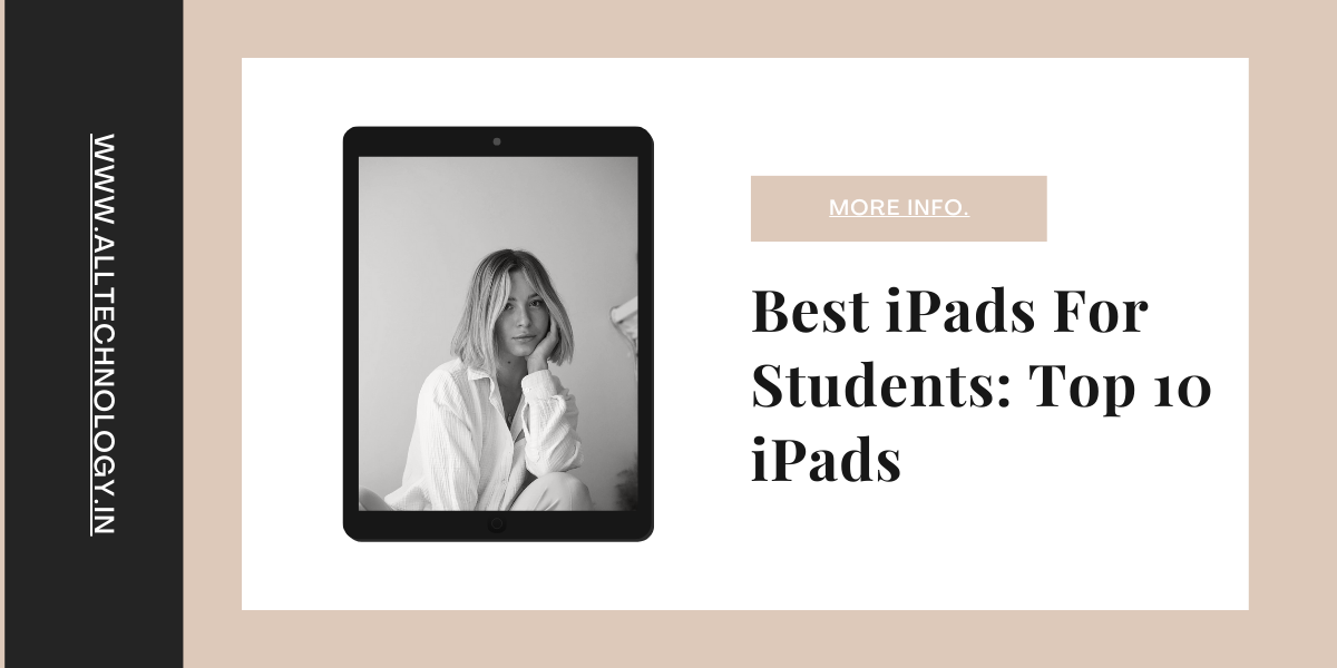 Best iPads For Students: Top 10 iPads