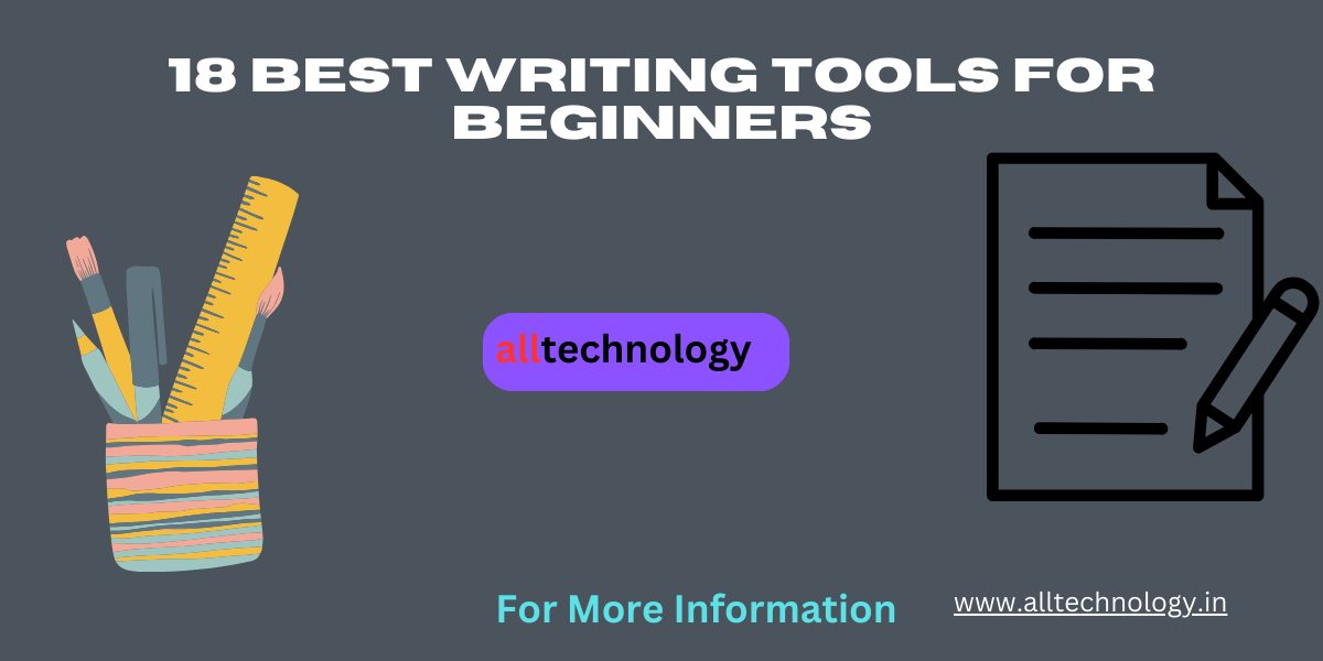 18 best writing tools for beginners.