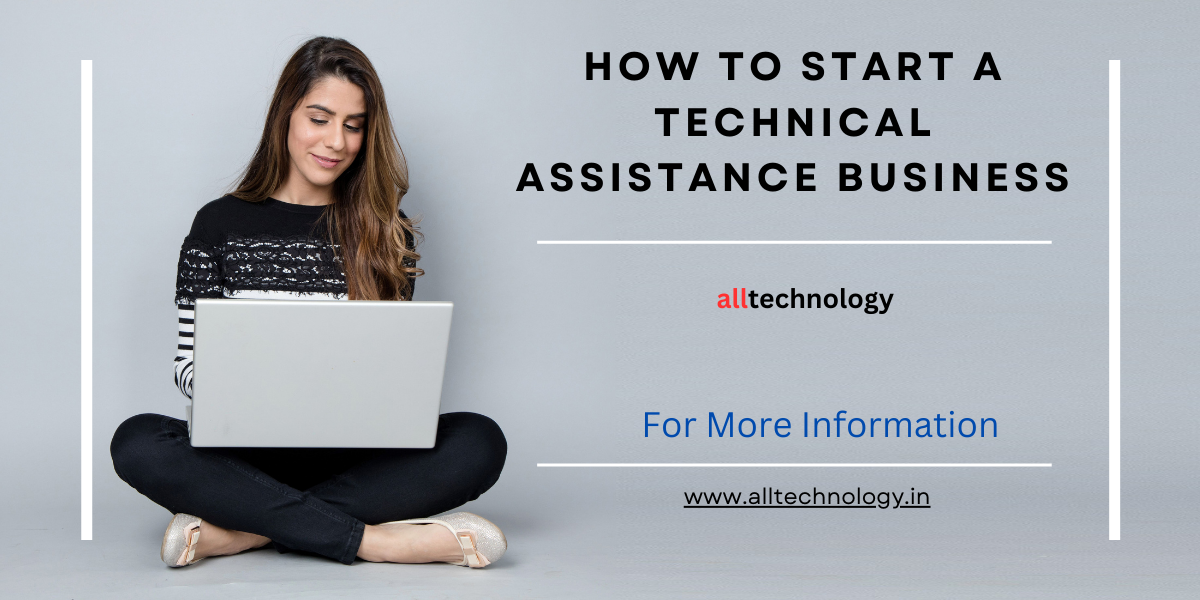 How to Start a Technical assistance Business