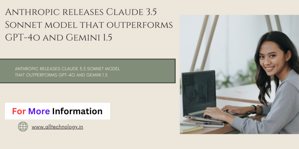 Anthropic releases Claude 3.5 Sonnet model that outperforms GPT-4o and Gemini 1.5