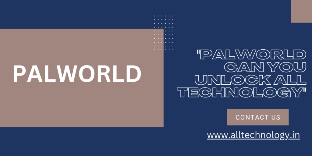 "palworld can you unlock all technology"
