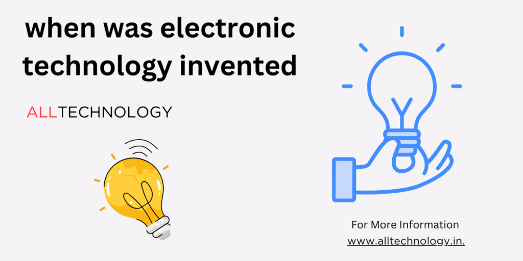 "when was electronic technology invented"